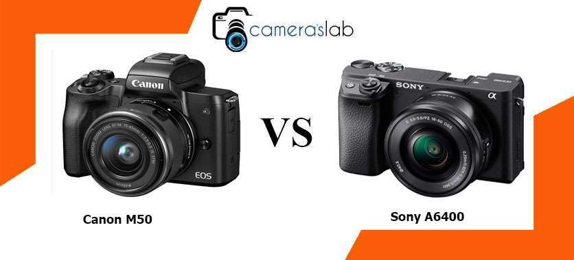 Canon M50 vs Sony A6400 - Check and Grab the Best Camera!